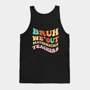 Funny Groovy Wavy Bruh We Out Teachers Humor Sarcastic Quotes Out of School Tank Top